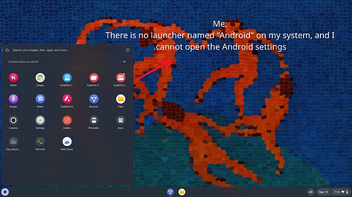 Me There is no launcher named Android on my system, and I cannot open the Android settings.
